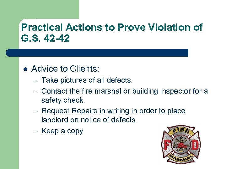 Practical Actions to Prove Violation of G. S. 42 -42 l Advice to Clients: