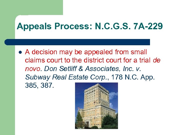 Appeals Process: N. C. G. S. 7 A-229 l A decision may be appealed