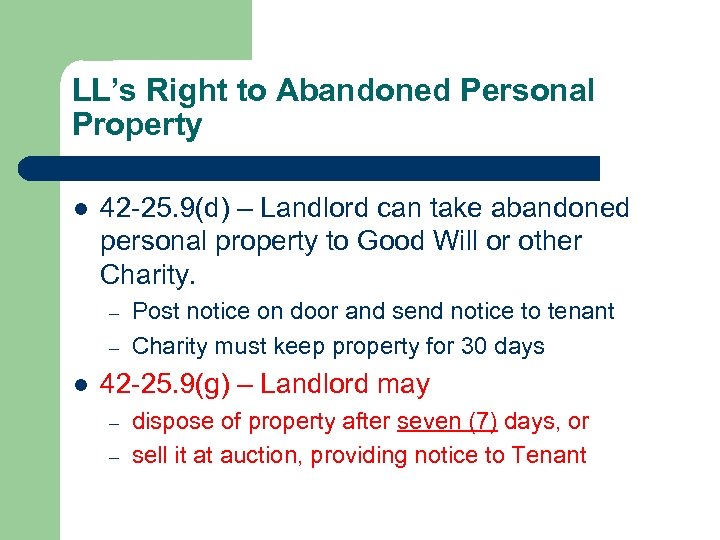 LL’s Right to Abandoned Personal Property l 42 -25. 9(d) – Landlord can take