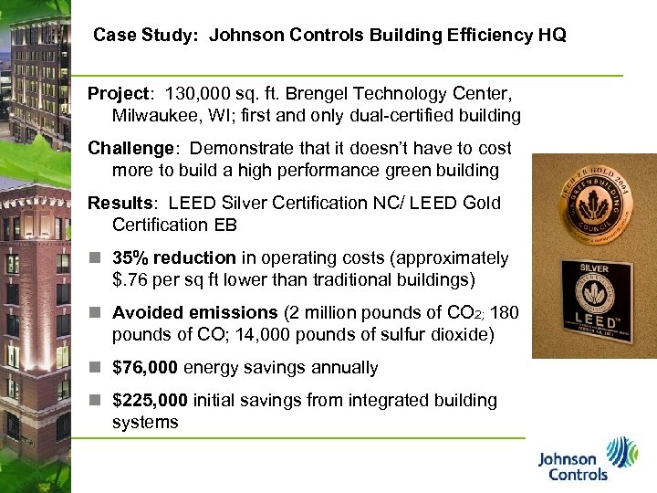 Case Study: Johnson Controls Building Efficiency HQ Project: 130, 000 sq. ft. Brengel Technology