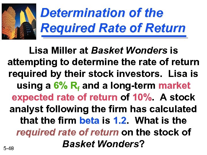 Determination of the Required Rate of Return Lisa Miller at Basket Wonders is attempting