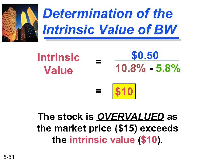 Determination of the Intrinsic Value of BW = $0. 50 10. 8% - 5.