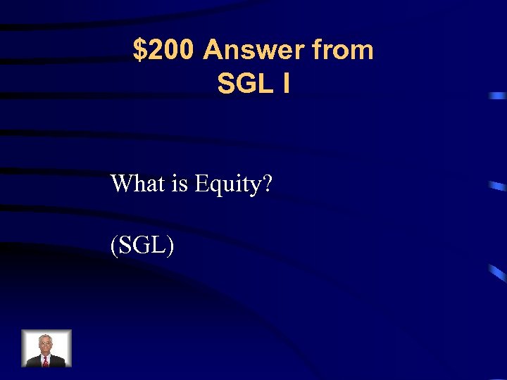 $200 Answer from SGL I What is Equity? (SGL) 