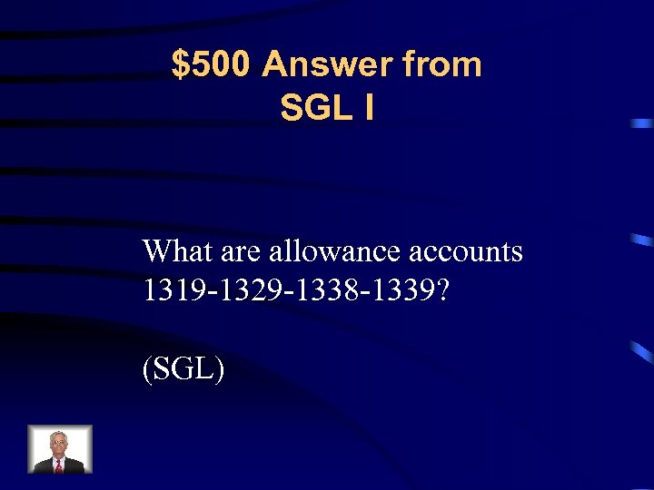 $500 Answer from SGL I What are allowance accounts 1319 -1329 -1338 -1339? (SGL)