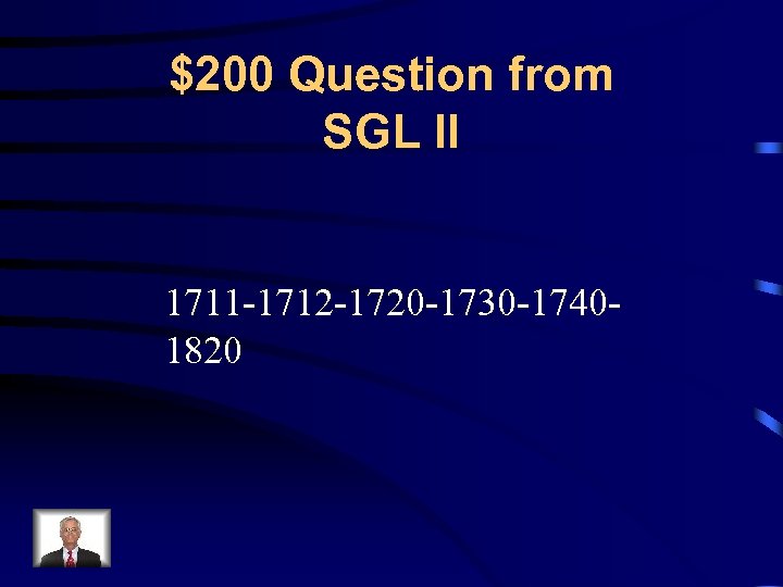 $200 Question from SGL II 1711 -1712 -1720 -1730 -17401820 