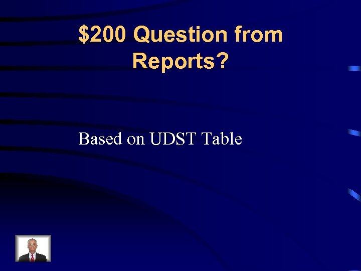 $200 Question from Reports? Based on UDST Table 
