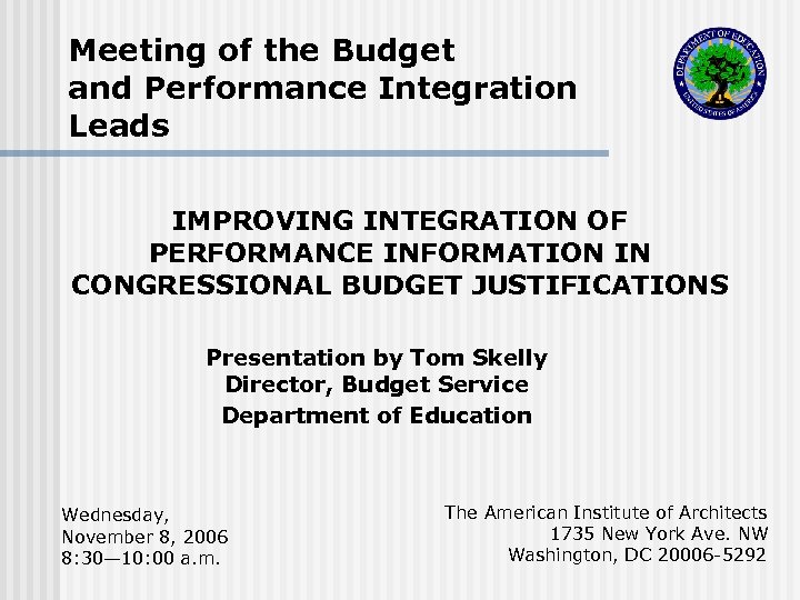 Meeting of the Budget and Performance Integration Leads IMPROVING INTEGRATION OF PERFORMANCE INFORMATION IN