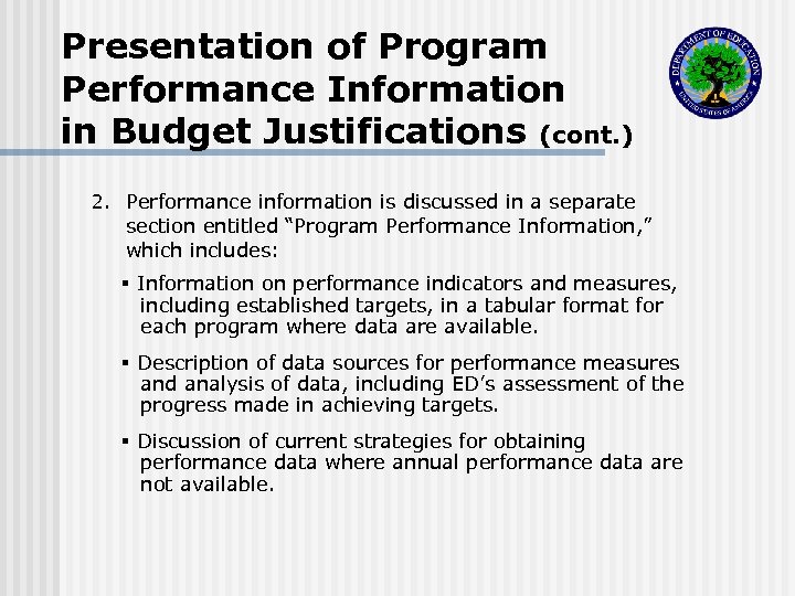 Presentation of Program Performance Information in Budget Justifications (cont. ) 2. Performance information is