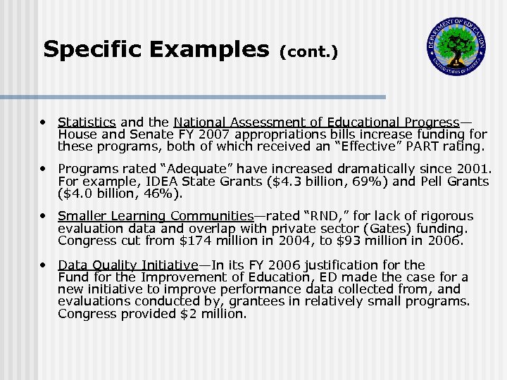 Specific Examples (cont. ) Statistics and the National Assessment of Educational Progress— House and