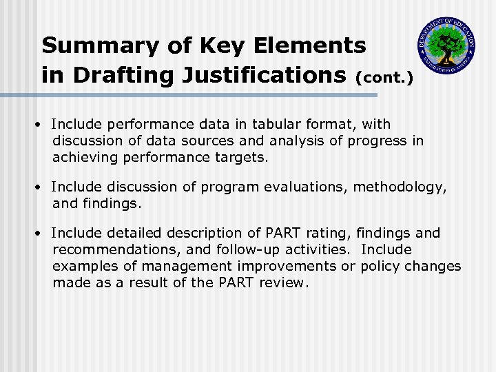 Summary of Key Elements in Drafting Justifications (cont. ) • Include performance data in