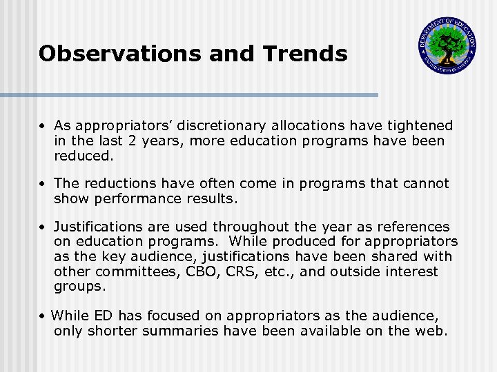 Observations and Trends • As appropriators’ discretionary allocations have tightened in the last 2