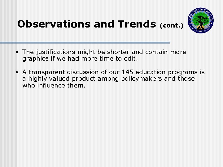 Observations and Trends (cont. ) • The justifications might be shorter and contain more