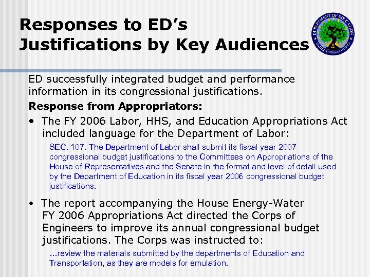 Responses to ED’s Justifications by Key Audiences ED successfully integrated budget and performance information