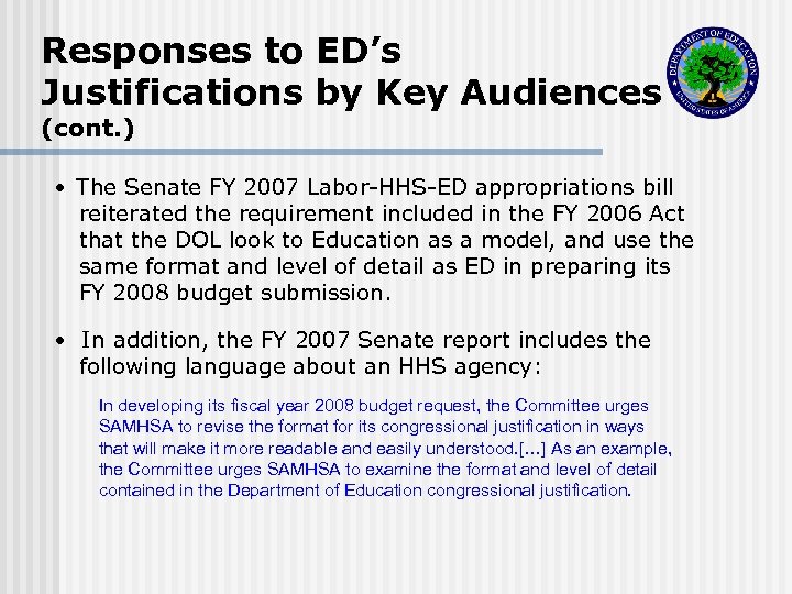 Responses to ED’s Justifications by Key Audiences (cont. ) The Senate FY 2007 Labor-HHS-ED