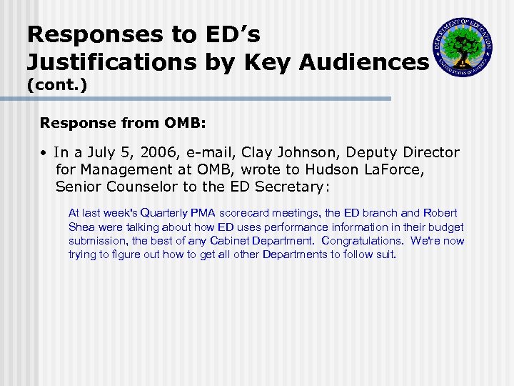 Responses to ED’s Justifications by Key Audiences (cont. ) Response from OMB: In a