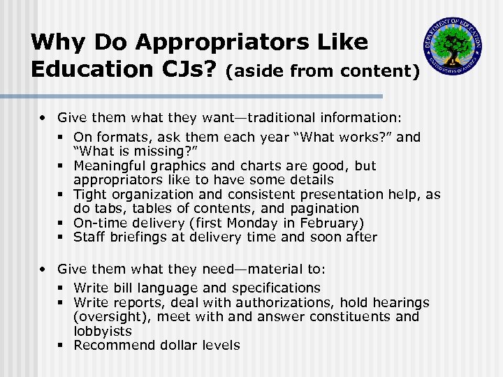 Why Do Appropriators Like Education CJs? (aside from content) • Give them what they