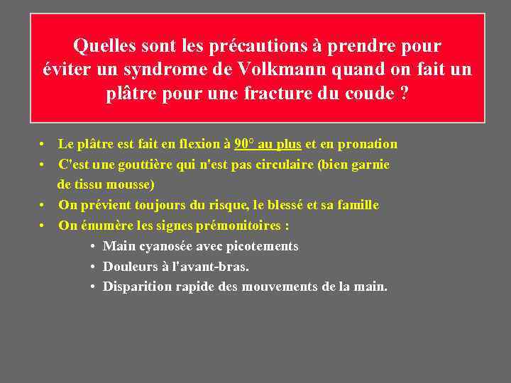 Quelles sont les précautions à prendre pour éviter un syndrome de Volkmann quand on