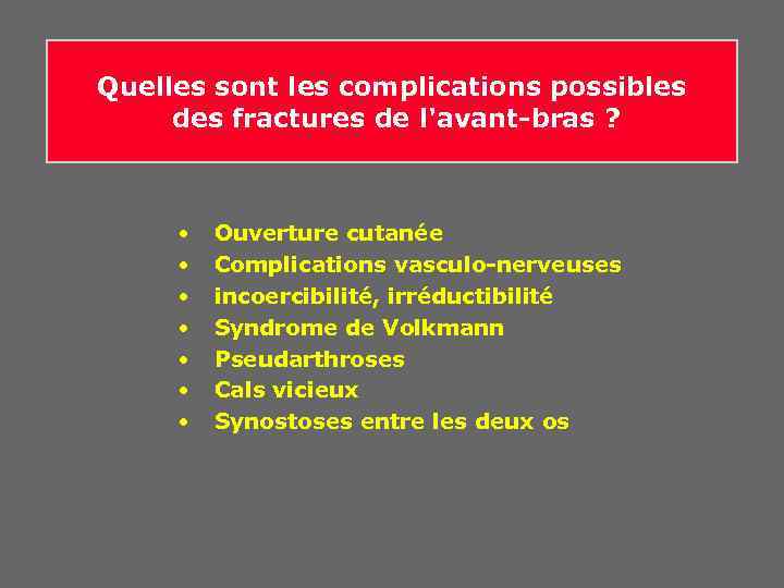 Quelles sont les complications possibles des fractures de l'avant-bras ? • • Ouverture cutanée