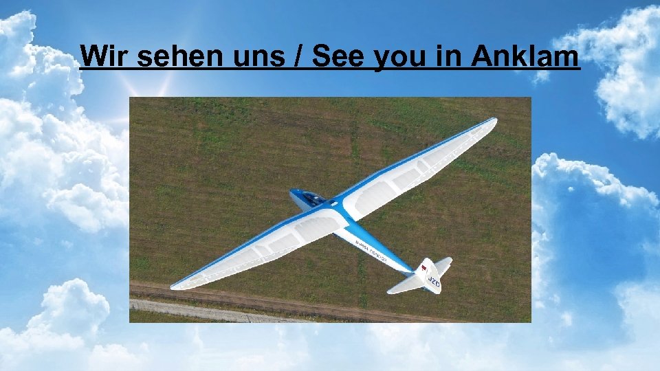 Wir sehen uns / See you in Anklam 