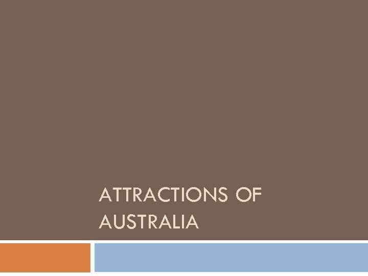 ATTRACTIONS OF AUSTRALIA 