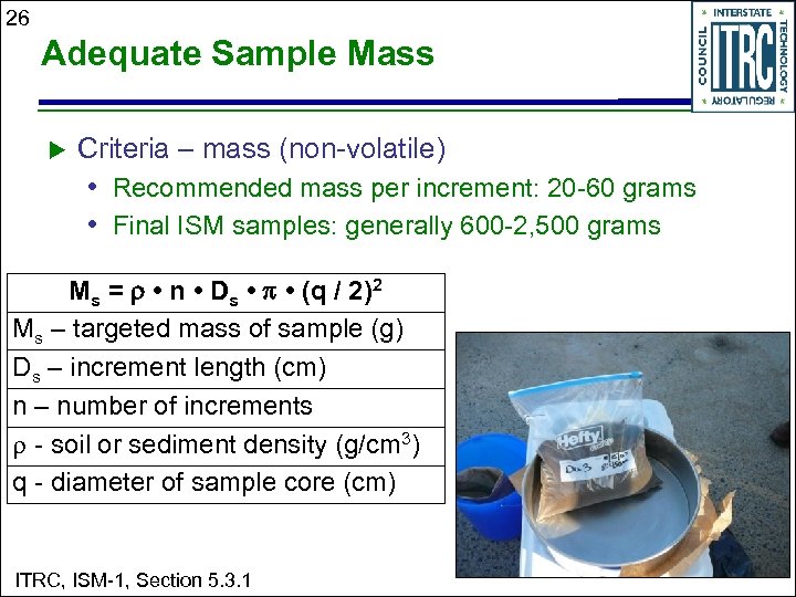 26 Adequate Sample Mass u Criteria – mass (non-volatile) • Recommended mass per increment: