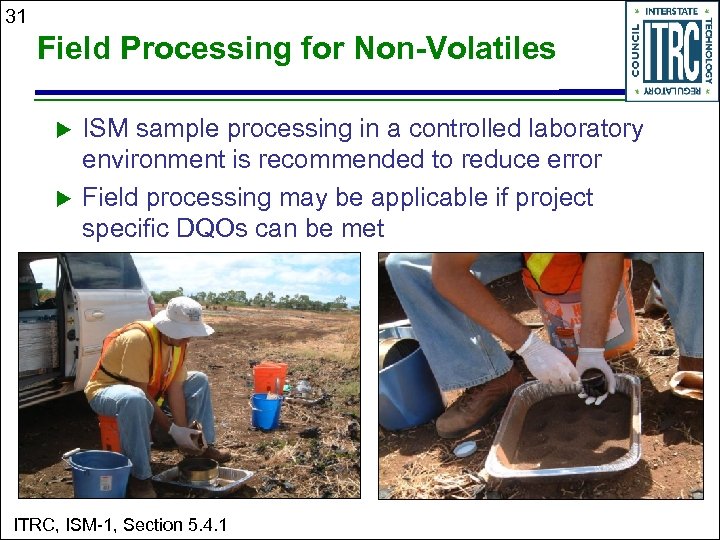 31 Field Processing for Non-Volatiles u u ISM sample processing in a controlled laboratory