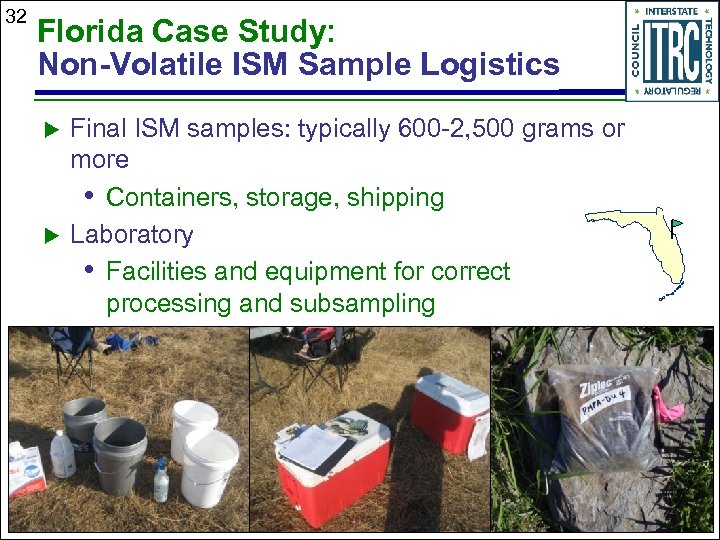 32 Florida Case Study: Non-Volatile ISM Sample Logistics u u Final ISM samples: typically