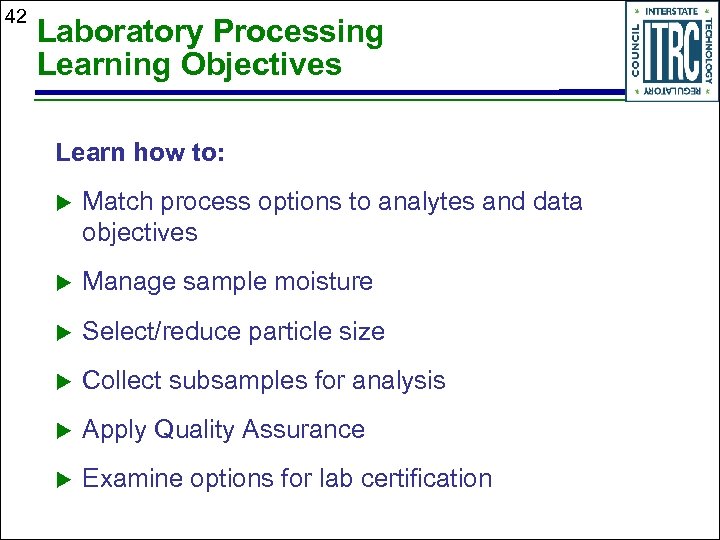 42 Laboratory Processing Learning Objectives Learn how to: u Match process options to analytes