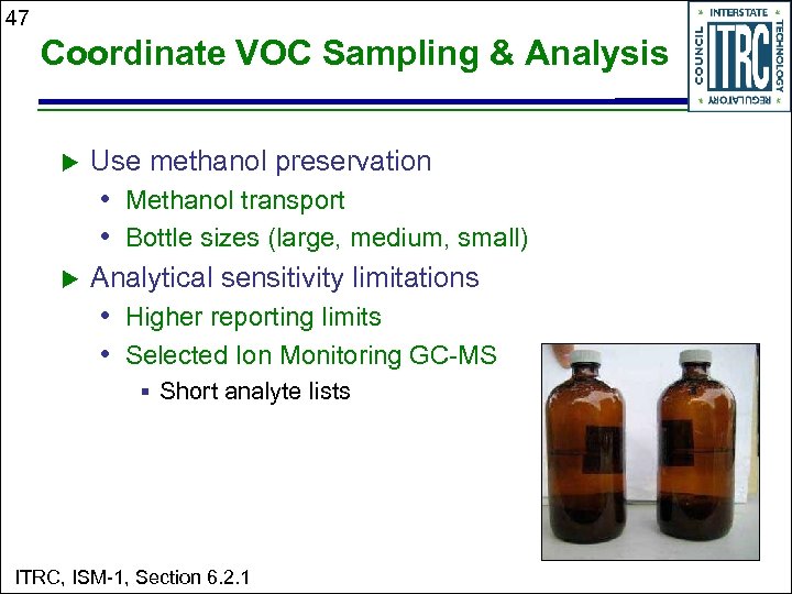 47 Coordinate VOC Sampling & Analysis u Use methanol preservation • Methanol transport •