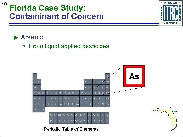 48 Florida Case Study: Contaminant of Concern u Arsenic • From liquid applied pesticides