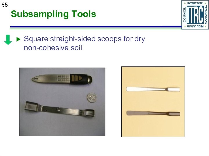 65 Subsampling Tools Square straight-sided scoops for dry non-cohesive soil u 