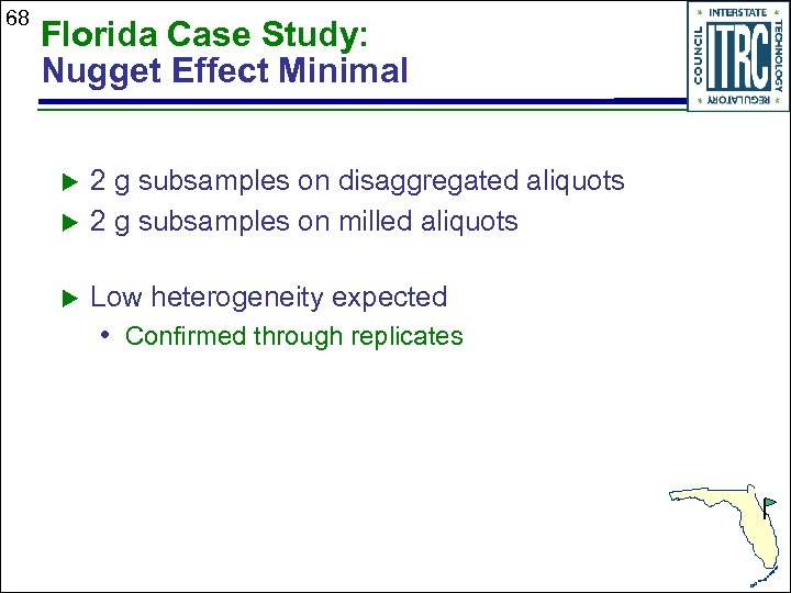 68 Florida Case Study: Nugget Effect Minimal u 2 g subsamples on disaggregated aliquots