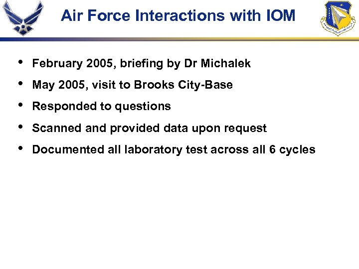 Air Force Interactions with IOM • • • February 2005, briefing by Dr Michalek