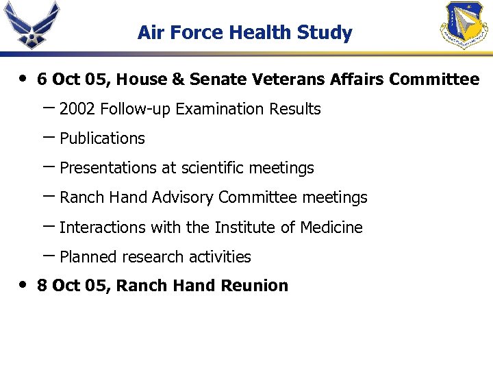 Air Force Health Study • 6 Oct 05, House & Senate Veterans Affairs Committee