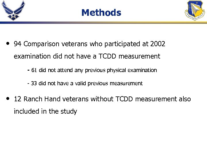 Methods • 94 Comparison veterans who participated at 2002 examination did not have a