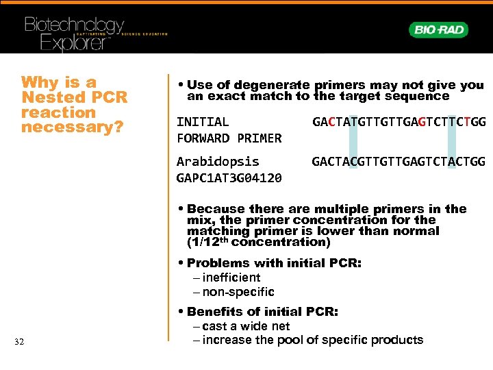 Why is a Nested PCR reaction necessary? • Use of degenerate primers may not