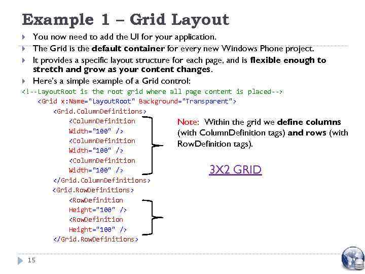 Example 1 – Grid Layout You now need to add the UI for your