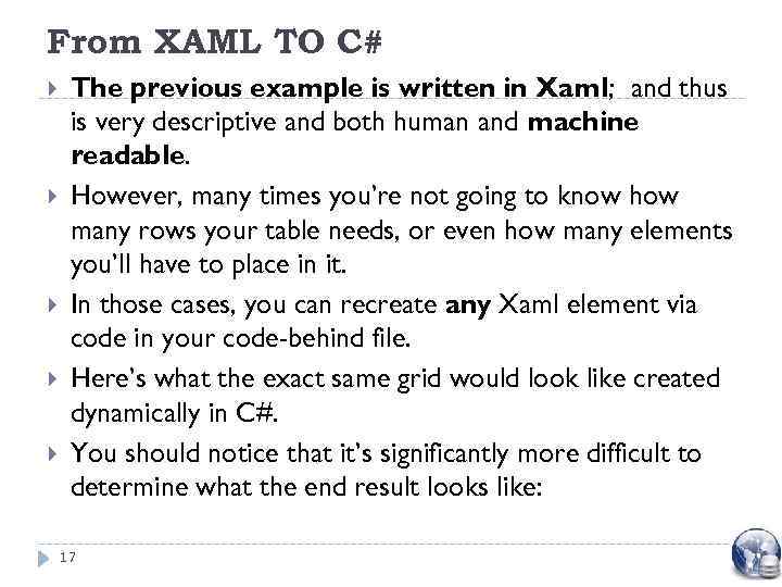 From XAML TO C# The previous example is written in Xaml; and thus is