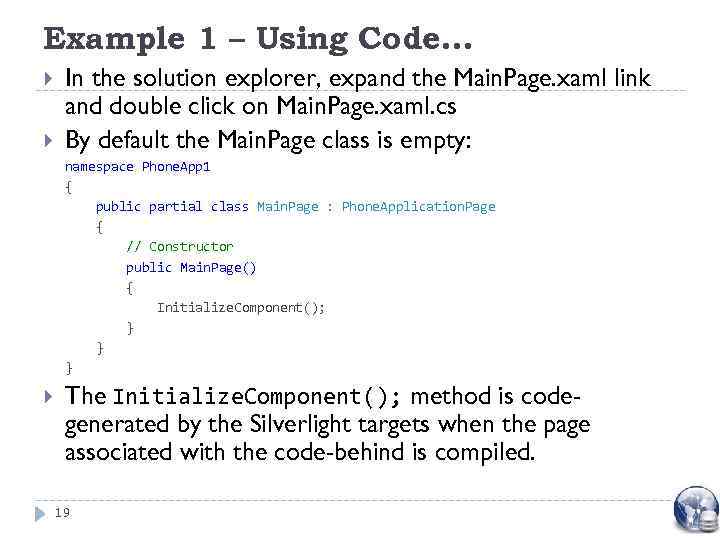 Example 1 – Using Code… In the solution explorer, expand the Main. Page. xaml