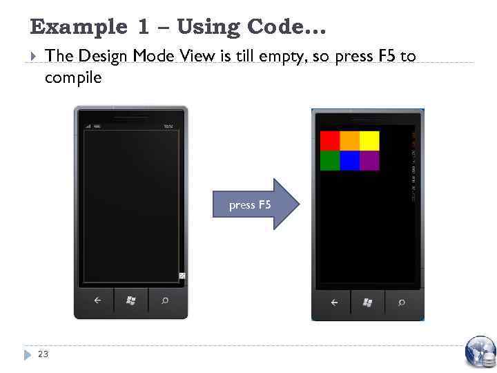 Example 1 – Using Code… The Design Mode View is till empty, so press