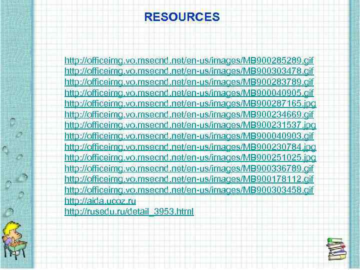 RESOURCES http: //officeimg. vo. msecnd. net/en-us/images/MB 900285289. gif http: //officeimg. vo. msecnd. net/en-us/images/MB 900303478.