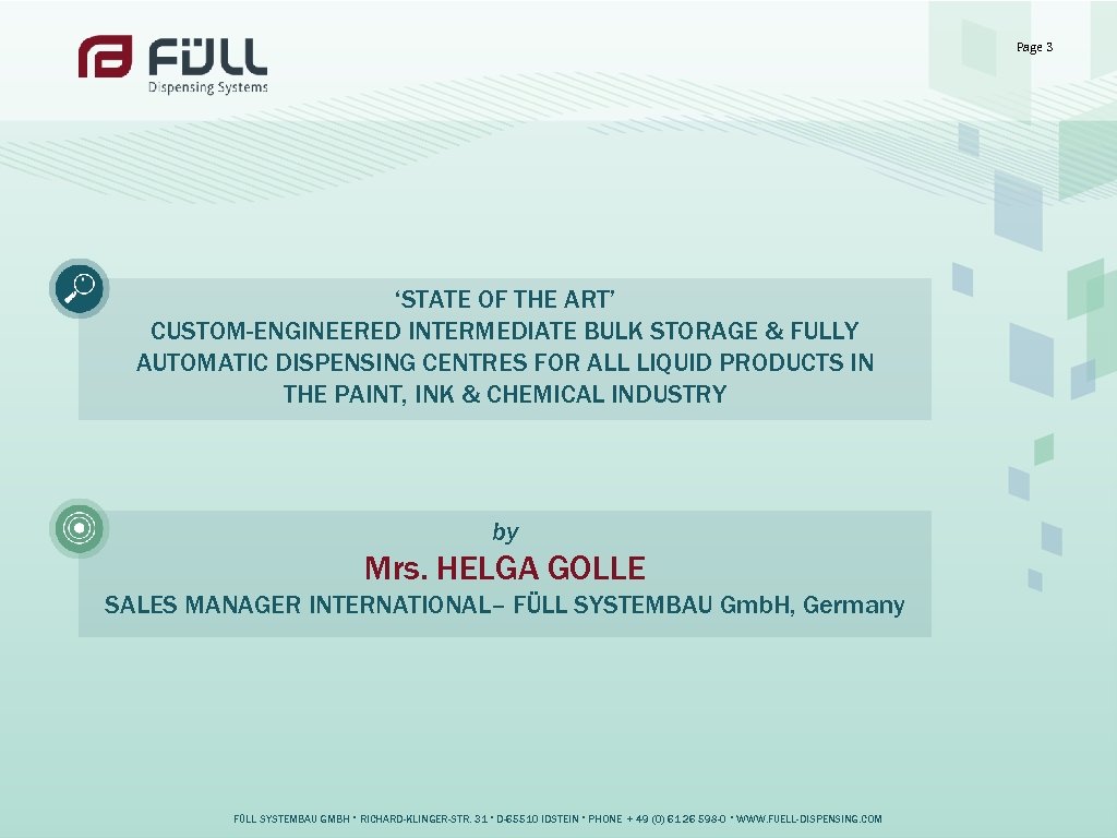 Page 3 ‘STATE OF THE ART’ CUSTOM-ENGINEERED INTERMEDIATE BULK STORAGE & FULLY AUTOMATIC DISPENSING