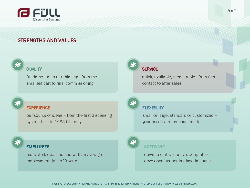 Page 7 STRENGTHS AND VALUES QUALITY SERVICE fundamental to our thinking - from the