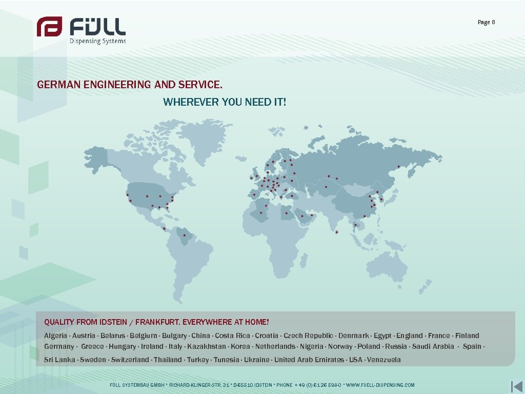 Page 8 GERMAN ENGINEERING AND SERVICE. WHEREVER YOU NEED IT! QUALITY FROM IDSTEIN /