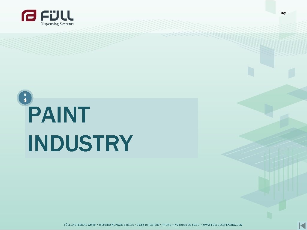 Page 9 PAINT INDUSTRY FÜLL SYSTEMBAU GMBH • RICHARD-KLINGER-STR. 31 • D-65510 IDSTEIN •