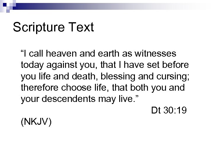 Scripture Text “I call heaven and earth as witnesses today against you, that I