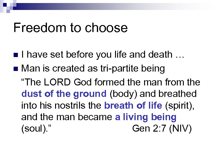 Freedom to choose I have set before you life and death … n Man