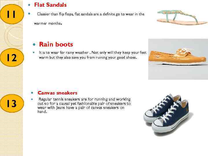  11 Flat Sandals Classier than flip flops, flat sandals are a definite go