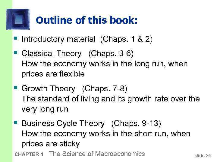 Outline of this book: § Introductory material (Chaps. 1 & 2) § Classical Theory