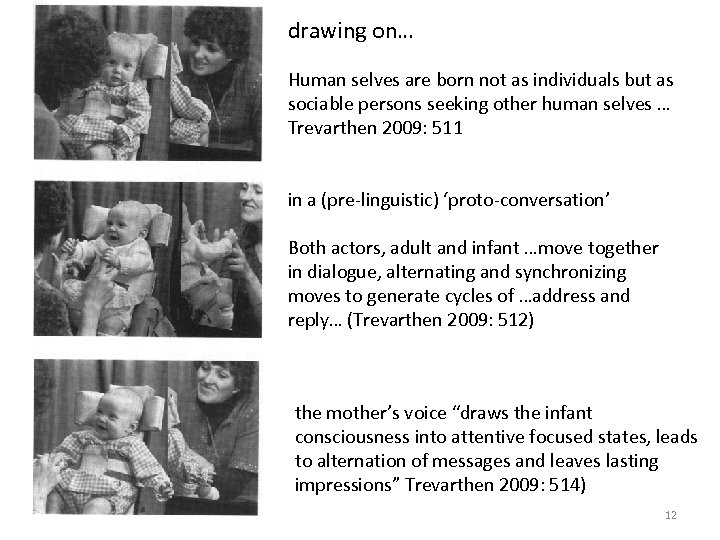 drawing on… Human selves are born not as individuals but as sociable persons seeking